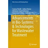 Advancements in Bio-Systems & Technologies for Wastewater Treatment