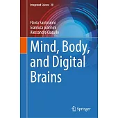 Mind, Body, and Digital Brains