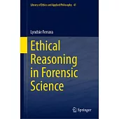 Ethical Reasoning in Forensic Science