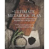 The Ultimate Metabolic Plan: Uncovering and Conquering the Roadblocks to Weight Loss