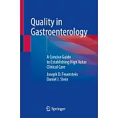 Quality in Gastroenterology: A Concise Guide to Establishing High Value Clinical Care