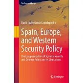 Spain, Europe, and Western Security Policy: The Europeanization of Spanish Security and Defense Policy and Its Limitations