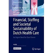 Financial, Staffing and Societal Sustainability of Dutch Health Care: An Urgent Need for Clear Choices