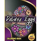 Deluxe Eggs Coloring Book: Easter Coloring Book for Adults and Teens