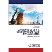 Applications of the Computational Fluid Dynamics (Cfd)