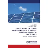 Application of Solar Power Thermal Storage System Using Pcm Materials