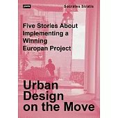 Urban Design on the Move: Five Stories about Implementing a Winning Europan Project