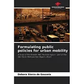 Formulating public policies for urban mobility