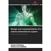 Design and implementation of a mobile telemedicine system