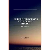 Future Directions in Tackling Recism