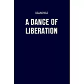 A Dance of Liberation