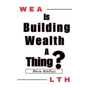Building Wealth: A Guide To Being Your Best Self Financially And Interpersonally