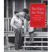 The Play’s the Thing: Fifty Years of Yale Repertory Theatre (1966-2016)