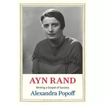 Ayn Rand: Writing a Gospel of Success