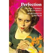 Perfection: 400 Years of Women’s Quest for Beauty