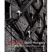 American, Born Hungary: Kertesz, Capa, and the Hungarian American Photographic Legacy