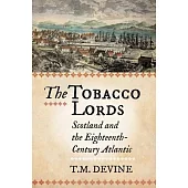 The Tobacco Lords: Scotland and the Eighteenth-Century Atlantic