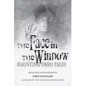 The Face in the Window: Haunting Ohio Tales