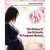 The Kidney of the Critically Ill Pregnant Woman