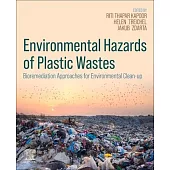 Environmental Hazards of Plastic Wastes: Bioremediation Approaches for Environmental Clean-Up