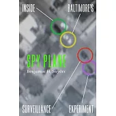 Spy Plane: Inside Baltimore’s Surveillance Experiment