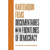 Kartemquin Films: Documentaries on the Frontlines of Democracy