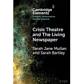Crisis Theatre and the Living Newspaper