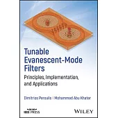 Tunable Evanescent-Mode Filters: Principles, Implementation, and Applications