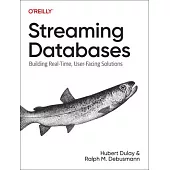 Streaming Databases: Building Real-Time, User-Facing Solutions