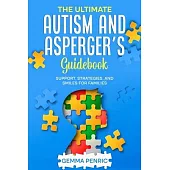 The Ultimate Autism and Asperger’s Guidebook: Support, Strategies, and Smiles for Families