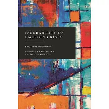 Insurability of Emerging Risks: Law, Theory and Practice