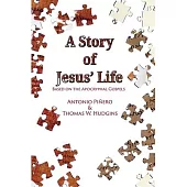 A Story of Jesus’ Life: Based on the Apocryphal Gospels
