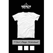 T-Shirt Design Sketchbook: Black and White Tees Template for Your T-Shirt Design Ideas