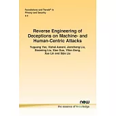 Reverse Engineering of Deceptions on Machine- and Human-Centric Attacks