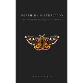 Death by Distraction: The Purpose and Derailment of Humankind
