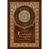 Narrative of the Life of Frederick Douglass (Royal Collector’s Edition) (Annotated) (Case Laminate Hardcover with Jacket)