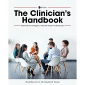 The Clinician’s Handbook: Essential Knowledge for Mental Health Professionals