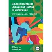 Visualising Foreign Language Teachers and Students as Multilinguals: Advancing Social Justice in Education