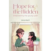 Hope for the Hidden: Empowering the Young Carer