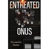 Entreated Onus