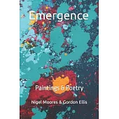 Emergence: Paintings & Poetry