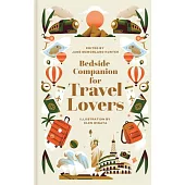 Bedside Companion for Travel Lovers: An Anthology of Intrepid Journeys for Every Night of the Year