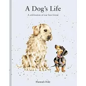 A Dog’s Life: A Celebration of Our Best Friend