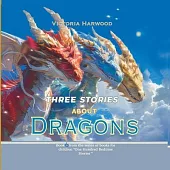 Three Stories About Dragons