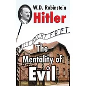 Hitler: The Mentality of Evil