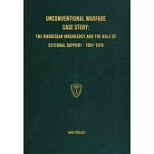 Unconventional Warfare Case Study: The Rhodesian Insurgency and the Role of External Support - 1961-1979