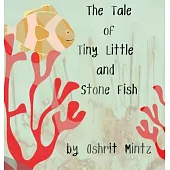The Tale of Tiny Little and Stone Fish