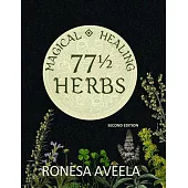 77 1/2 Magical Healing Herbs