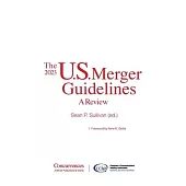 The 2023 U.S. Merger Guidelines: A Review