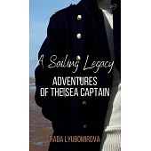 A Sailing Legacy: Adventures of the Sea Captain